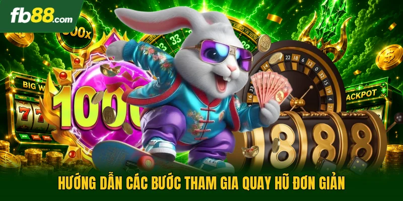 Jackpot 6000 - Trò Chơi Quay Hũ Cổ Điển Trực Tuyến Hấp Dẫn 2 Hướng dẫn các bước tham gia quay hũ đơn giản