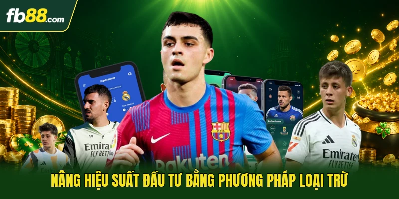 Nâng hiệu suất đầu tư bằng phương pháp loại trừ