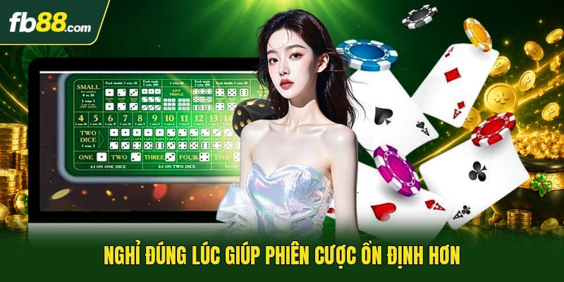 Cách Chơi Sicbo Dễ Hiểu Cho Người Mới Bước Vào Bàn Cược 3 Nghỉ đúng lúc giúp phiên cược ổn định hơn