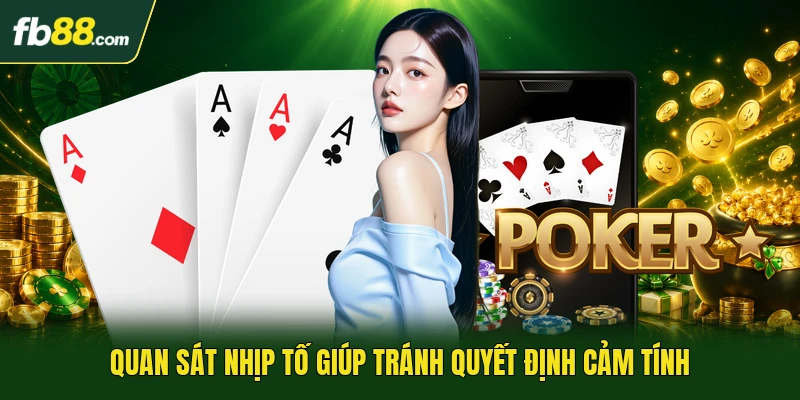 Bài Liêng Online Và Nghệ Thuật Tố Bài Cuốn Hút Từng Ván 3 Quan sát nhịp tố giúp tránh quyết định cảm tính