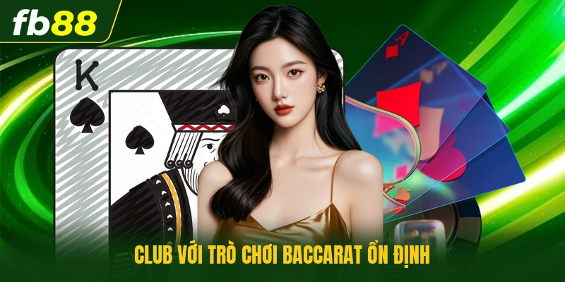 Club ezugi với trò chơi baccarat ổn định