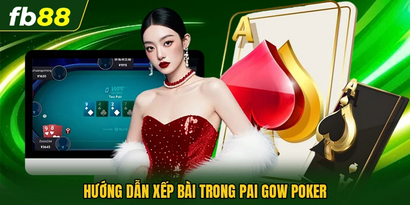 Luật Chơi Pai Gow Poker - Quy Định Đầy Đủ Nắm Bắt Nhanh Chóng 2 Hướng dẫn xếp bài trong Pai Gow Poker