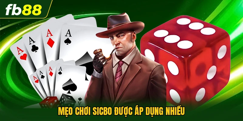 Mẹo chơi sicbo được áp dụng nhiều