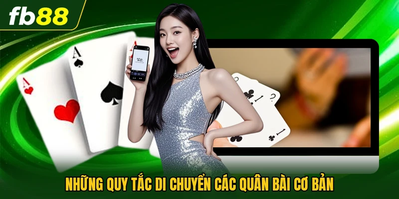 Những quy tắc di chuyển các quân bài cơ bản