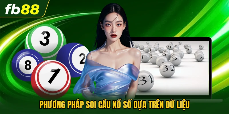 Phương Pháp Soi Cầu Xổ Số - Bật Mí Những Cách Chuẩn Nhất 1 Phương pháp soi cầu xổ số dựa trên dữ liệu