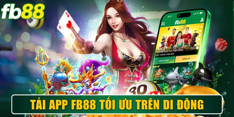 FB88 12 Thủ tục cài đặt app tối ưu trải nghiệm trên di động
