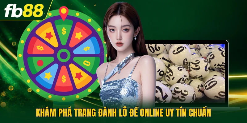 Khám phá trang đánh lô đề online uy tín chuẩn